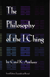 Carol K. Anthony — The Philosophy of the I Ching