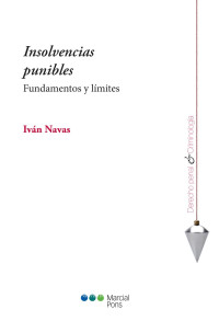 Navas, Ivn; — Insolvencias punibles. Fundamentos y lmites