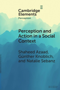 Shaheed Azaad, GŁnther Knoblich & Natalie Sebanz — Perception and Action in a Social Context