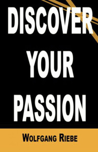 Wolfgang Riebe — Discover Your Passion