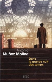 Muñoz Molina, Antonio — Dans la grande nuit des temps