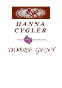 Hanna Cygler — Cygler 04 - Dobre geny