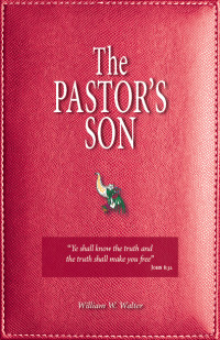 William W. Walter — The Pastor's Son