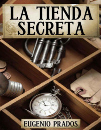 Eugenio Prados [Prados, Eugenio] — La tienda secreta