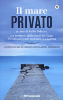 F. Balocco — Il mare privato. Lo scempio delle coste italiane. Il caso dei porti turistici in Liguria