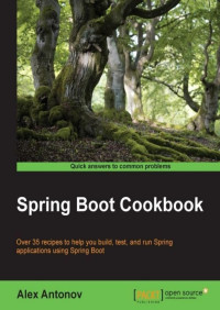 Alex Antonov — Spring Boot Cookbook