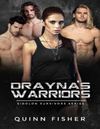 Quinn Fisher — Drayna's Warriors (Eidolon Survivors Book 2)