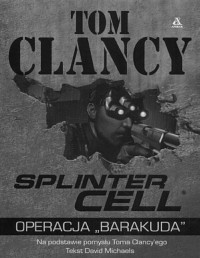 CLANCY TOM — Splinter Cell II - Operacja Barakuda