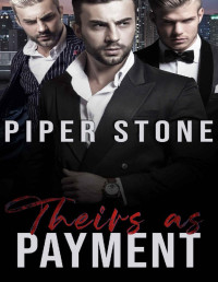 Piper Stone — Theirs as Payment: A Dark Mafia Romance