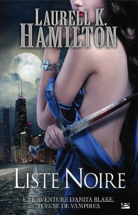 Hamilton, Laurell Kaye — Liste noire