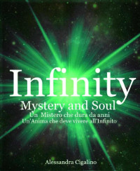 Alessandra Cigalino — Infinity - Mystery and Soul: 3° Spin-off di Infinity Saga (Italian Edition)