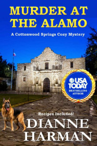 Dianne Harman  — Murder at the Alamo (Cottonwood Springs Cozy Mystery 5)