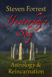 Steven Forrest — Yesterday's Sky: Astrology and Reincarnation