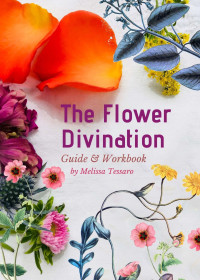 Tessaro, Melissa — The Flower Divination Book