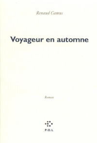 Renaud Camus — Voyageur en automne