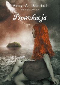 Amy A. Bartol — Prowokacja