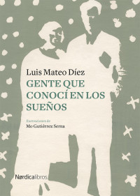 Díez, Luis Mateo — Gente que conocí en los sueños (Ilustrados) (Spanish Edition)