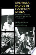 Sekibakiba Peter Lekgoathi, Tshepo Moloi, Alda Romão Saúte Saíde — Guerrilla Radios in Southern Africa