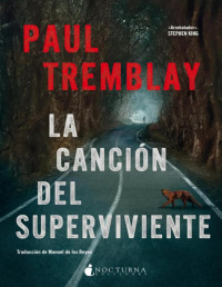 Paul Tremblay — LA CANCIÓN DEL SUPERVIVIENTE