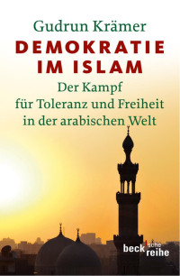 Krämer, Gudrun; Seuß, Rita — Demokratie im Islam: Der Kampf für Toleranz und Freiheit in der arabischen Welt