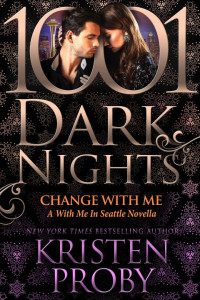 Kristen Proby — Change With Me: A With Me in Seattle Novella