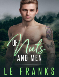 Franks, LE — Of Nuts and Men: A Gay Paranormal Romance
