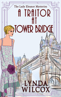 Lynda Wilcox [Wilcox, Lynda] — A Traitor at Tower Bridge