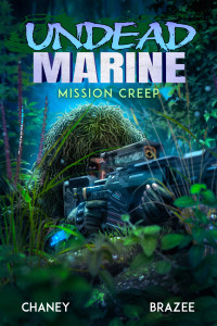 J.N. Chaney & Jonathan P. Brazee — Mission Creep (Undead Marine Book 3)