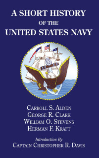 Carroll S. Alden; — A Short History of the United States Navy