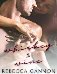 Rebecca Gannon — Whiskey & Wine: A Grumpy / Curvy Sunshine Romance