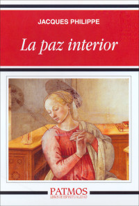 Jacques Philippe; — La paz interior