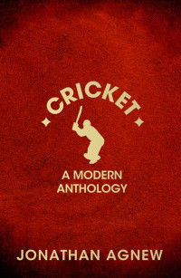 Agnew, Jonathan — Cricket: A Modern Anthology