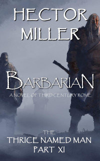 Hector Miller — The Thrice Named Man XI: Barbarian