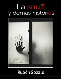 Rubén Gozalo — La snuff y demás historias