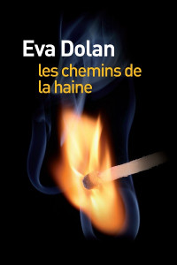 Dolan, Eva [Dolan, Eva] — Les chemins de la haine