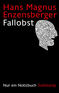 Hans Magnus Enzensberger — Fallobst. Nur ein Notizbuch