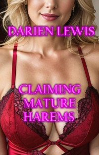 Darien Lewis — Claiming Mature Harems