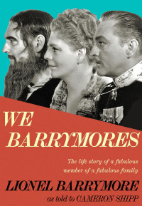 Barrymore, Lionel & Shipp, Cameron — We Barrymores