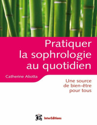 Catherine Aliotta — Pratiquer la sophrologie au quotidien