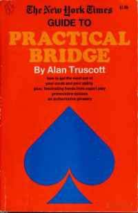 Alan F. Truscott — The New York Times Guide to practical bridge