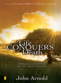 John Arnold; — Life Conquers Death