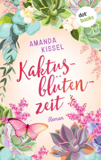 Kissel, Amanda — Kaktusblütenzeit