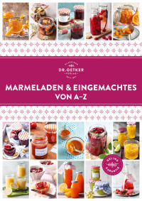 Dr. Oetker — Marmeladen & Eingemachtes von A–Z