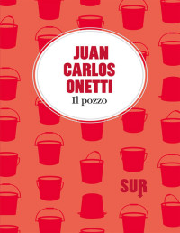 Juan Carlos Onetti — Il pozzo