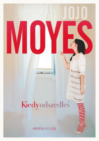 Jojo Moyes — Kiedy odszedłeś