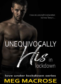 Meg MacRose — Unequivocally His in Lockdown