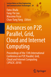 Unbekannt — Advances on P2P, Parallel, Grid, Cloud and Internet Computing: Proceedings of the 13th International Conference on P2P, Parallel, Grid, Cloud and Internet Computing (3PGCIC-2018)