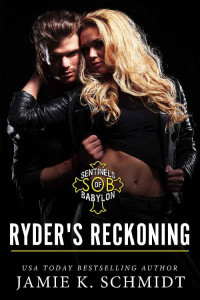 Jamie K. Schmidt — Ryder's Reckoning: Sentinels of Babylon MC Romance Book 4 (S.O.B.)