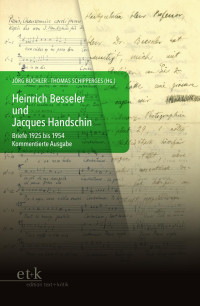 Jörg Büchler / Thomas Schipperges — Heinrich Besseler und Jacques Handschin