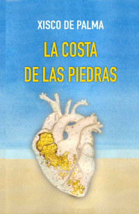 Xisco de Palma — La Costa de las Piedras (Spanish Edition)